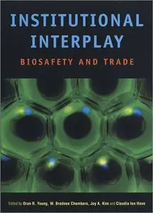 Institutional Interplay: Biosafety and Trade (repost)