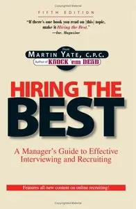 Hiring the Best: Manager's Guide to Effective Interviewing and Recruiting, 5th Edition (repost)