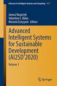 Advanced Intelligent Systems for Sustainable Development (AI2SD’2020): Volume 1
