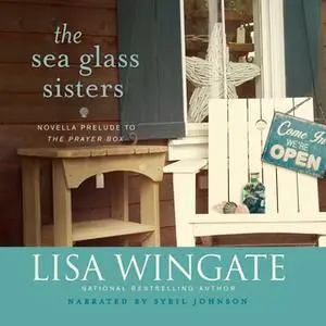 «The Sea Glass Sisters: Prelude to The Prayer Box» by Lisa Wingate