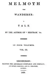 «Melmoth the Wanderer Vol 3 (of 4)» by Charles Robert Maturin