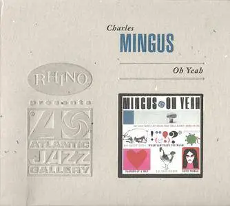 Charles Mingus - Oh Yeah (1962) {1999 Rhino}