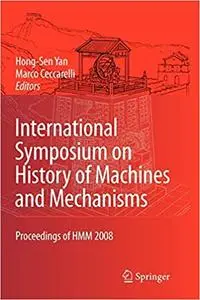 International Symposium on History of Machines and Mechanisms