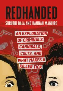 RedHanded: An Exploration of Criminals, Cannibals, Cults, and What Makes a Killer Tick