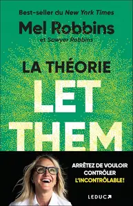 Mel Robbins, "La théorie let them : : Arrêtez de vouloir contrôler l'incontrôlable !"