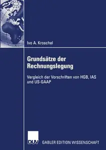 Grundsätze der Rechnungslegung: Vergleich der Vorschriften von HGB, IAS und US-GAAP