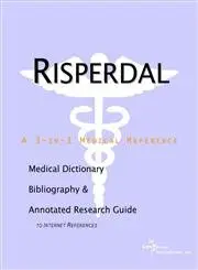 Risperdal: A Medical Dictionary, Bibliography, And Annotated Research Guide To Internet References