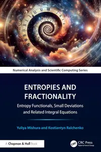 Entropies and Fractionality : Entropy Functionals, Small Deviations and Related Integral Equations