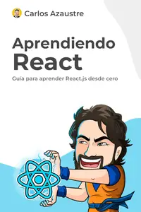 Aprendiendo React: Guía práctica para aprender desde cero (Spanish Edition)