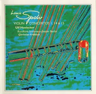Ulf Hoelscher - Spohr: Violin Concertos Nos. 1, 14 & 15 (1997)