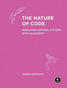 The Nature of Code: Simulating Natural Systems with Javascript
