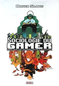 Adrien Sajous, "Sociologie du gamer"