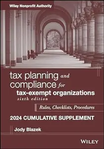 Tax Planning and Compliance for Tax-Exempt Organizations, 2024 Cumulative Supplement (6th Edition)