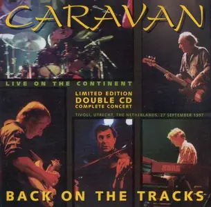 Caravan - Back On The Tracks: Live On The Continent (1997)