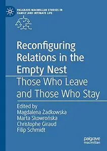 Reconfiguring Relations in the Empty Nest: Those Who Leave and Those Who Stay