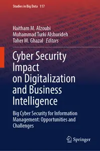 Cyber Security Impact on Digitalization and Business Intelligence: Big Cyber Security for Information Management