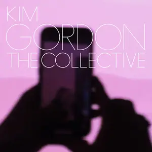 Kim Gordon - The Collective (Deluxe Edition) (2024)