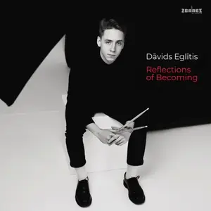 Dāvids Eglītis - Reflections on Becoming (2026) [Official Digital Download 24/96]
