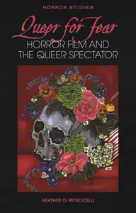 Queer for Fear: Horror Film and the Queer Spectator (Horror Studies)