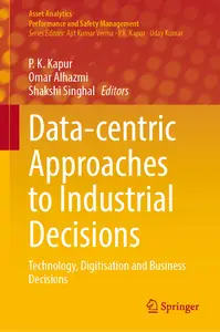 Data-centric Approaches to Industrial Decisions: Technology, Digitisation and Business Decisions (Asset Analytics)