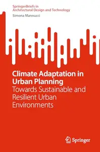 Climate Adaptation in Urban Planning: Toward Sustainable and Resilient Urban Environments