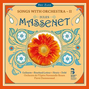 Pierre Dumoussaud, Orchestre de l’Opéra Normandie Rouen - Jules Massenet: Songs with Orchestra II (2026)