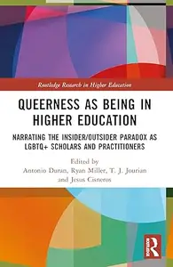 Queerness as Doing in Higher Education: Narrating the Insider/Outsider Paradox as LGBTQ+ Scholars and Practitioners