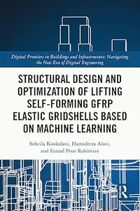 Structural Design and Optimization of Lifting Self-forming GFRP Elastic Gridshells based on Machine Learning