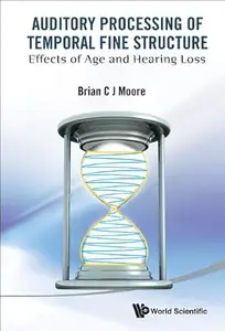 Auditory Processing Of Temporal Fine Structure