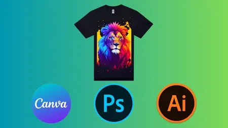 T-Shirt Design Mastery: Illustrator, Photoshop and Canva