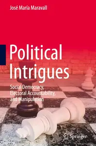 Political Intrigues: Social Democracy, Electoral Accountability, and Manipulation