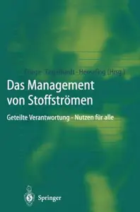 Das Management von Stoffströmen: Geteilte Verantwortung - Nutzen für alle