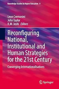 Reconfiguring National, Institutional and Human Strategies for the 21st Century: Converging Internationalizations