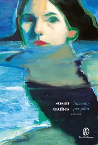 Lamento per Julia e altre storie - Susan Taubes