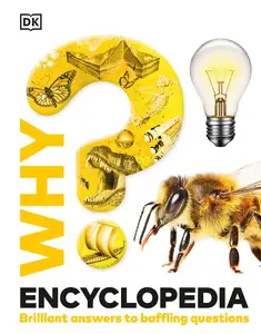 Why? Encyclopedia: Brilliant Answers to Baffling Questions (Why?)