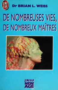 Brian L. Weiss, "De nombreuses vies, de nombreux maîtres"