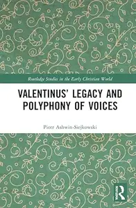 Valentinus’ Legacy and Polyphony of Voices