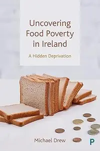 Uncovering Food Poverty in Ireland: A Hidden Deprivation