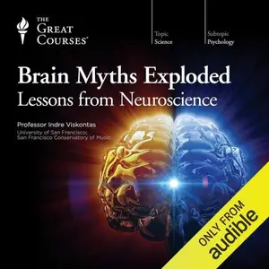 Brain Myths Exploded: Lessons from Neuroscience