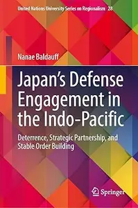 Japan’s Defense Engagement in the Indo-Pacific: Deterrence, Strategic Partnership, and Stable Order Building