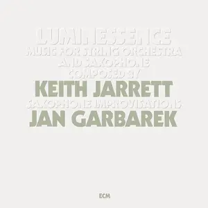 Keith Jarrett & Jan Garbarek - Luminessence (Remastered) (1975/2025) [Official Digital Download 24/96]