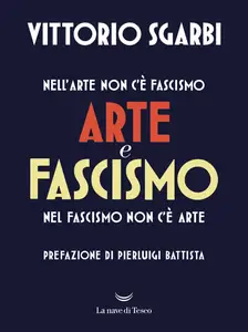 Vittorio Sgarbi - Arte e fascismo