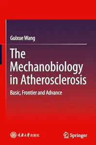 The Mechanobiology in Atherosclerosis: Basic, Frontier and Advance