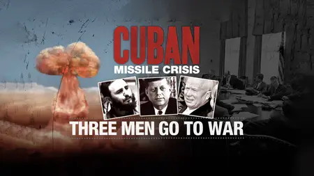 Cuban Missile Crisis: Three Men Go to War (2012)