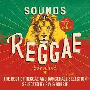 VA - Sounds of Reggae Vol.1 The Best of Reggae and Dancehall Selected by Sly & Robbie (2016)