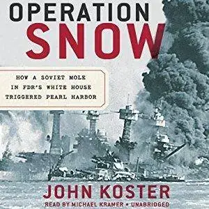 Operation Snow: How a Soviet Mole in FDR’s White House Triggered Pearl Harbor