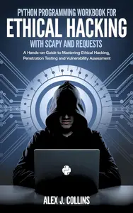 Python Programming Workbook for Ethical Hacking with Scapy and Requests