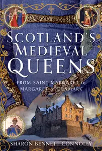 Scotland's Medieval Queens: From Saint Margaret to Margaret of Denmark