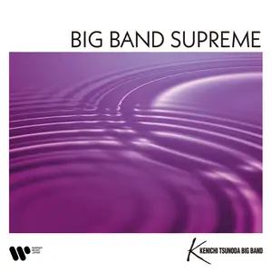 Kenichi Tsunoda Big Band - Big Band Supreme (2024) [Official Digital Download 24/96]