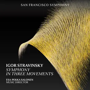 San Francisco Symphony & Esa-Pekka Salonen - Stravinsky: Symphony in Three Movements (2025) [Official Digital Download 24/96]